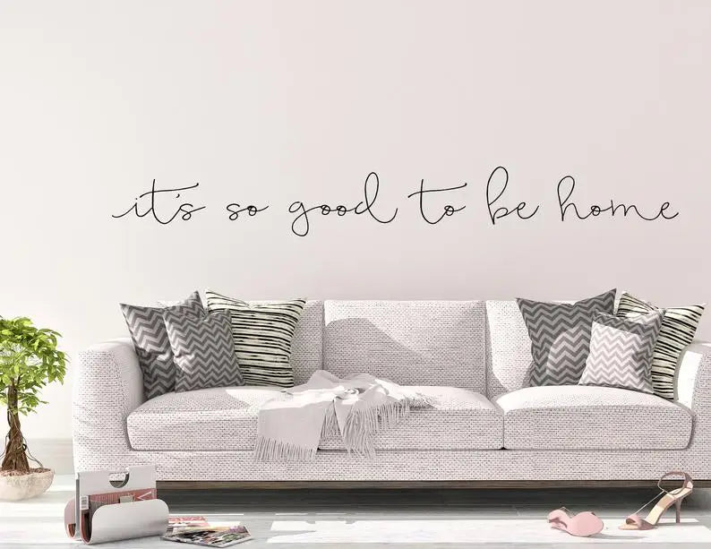 It's So Good To Be Home Quotes Phrase Wall Stickers For Bedroom Living room Home Decor Vinyl Pegatinas de pared Home accessories